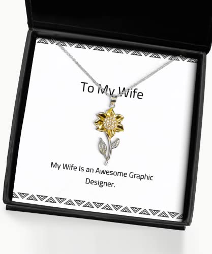 Special Wife Gifts, My Wife is an Awesome Graphic Designer, Epic Holiday Sunflower Pendant Necklace from, Jewelry, Anniversary, Birthday, Valentines Day