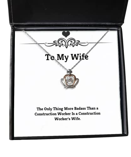 Nice Wife, The Only Thing More Badass Than a Construction Worker is a Construction Worker's, Wife Crown Pendant Necklace from Husband