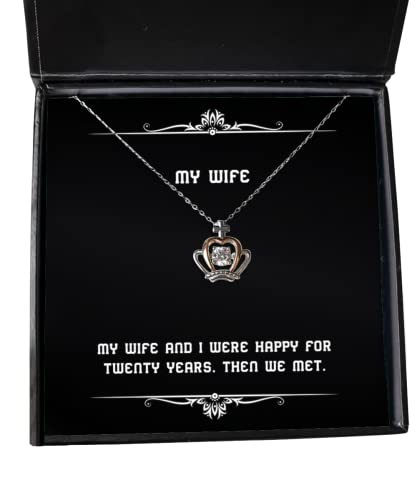 Sarcastic Wife Gifts, My wife and I were happy for twenty years. Then we met, Wife Crown Pendant Necklace From Husband, Funny wife gifts, Funny gifts for wife, Humorous gifts for wife, Gag gifts for