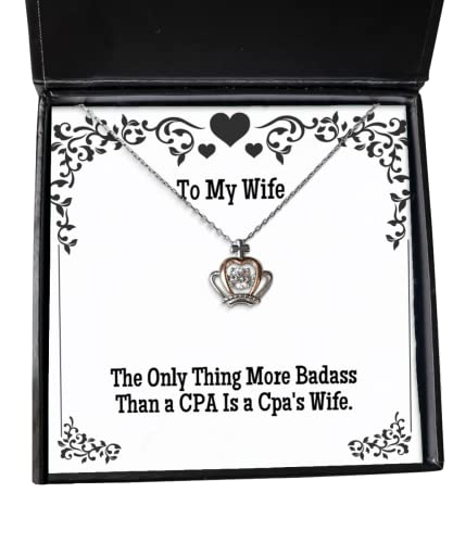 The Only Thing More Badass Than a CPA is a Cpa's Wife. Crown Pendant Necklace, Wife Jewelry, Unique for Wife