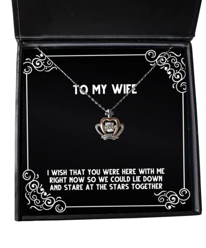 Funny Wife, I Wish That You were here with me Right Now so we Could Lie Down and Stare at, Wife Crown Pendant Necklace from Husband