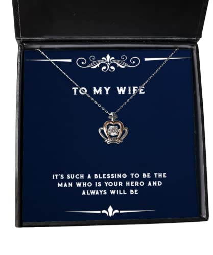 Cool Wife Crown Pendant Necklace, It's Such a Blessing to be The Man who is Your Hero and, Special for Wife, Valentine's Day