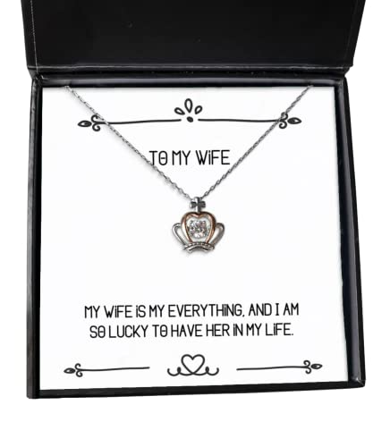 Reusable Wife Gifts, My Wife is My Everything, and I am so Lucky to Have her in My, Wife Crown Pendant Necklace from Husband, Funny Jewelry Gift Ideas, Unique Funny Jewelry Gifts, Handmade Funny