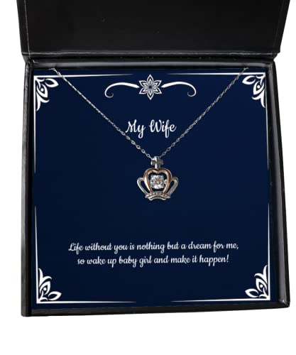 Motivational Wife Crown Pendant Necklace, Life Without You is Nothing but a Dream for me,!, Present for Wife, Brilliant from Husband