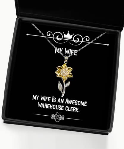 My Wife is an Awesome Warehouse Clerk. Sunflower Pendant Necklace, Wife Present from Husband, Special Jewelry for, Unique Wife Gifts, Best Wife Gifts, Thoughtful Wife Gifts, Funny Wife Gifts,