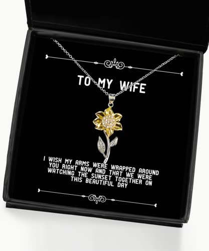 I Wish My arms were Wrapped Around You Right Now and That we were Sunflower Pendant Necklace, Wife Jewelry, for Wife, Wedding from Husband, Birthday Gifts from Husband,