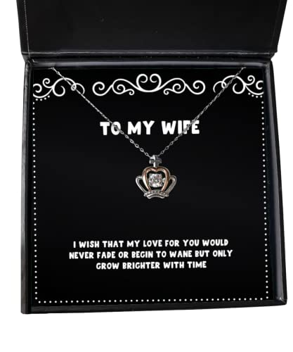 I Wish That My Love for You Would Never Fade or Begin to Wane but only Wife Crown Pendant Necklace, Unique Idea Wife, Jewelry for Wife