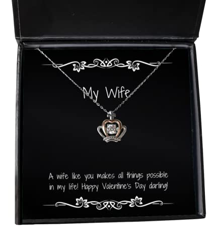 A Wife Like You Makes All Things Possible in My Life! Happy Valentine's Day! Crown Pendant Necklace, Wife Jewelry, New for Wife