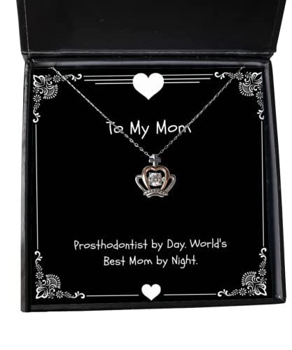 Funny Mom Crown Pendant Necklace, Prosthodontist by Day. World's Best Mom by Night, Unique Gifts for Mom
