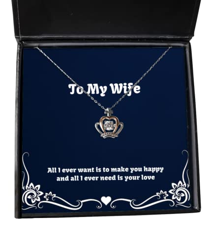 All I Ever Want is to Make You Happy and All I Ever Need is Your Crown Pendant Necklace, Wife Present from Husband, Perfect Jewelry for Wife