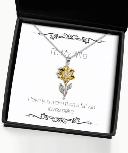 I Love You More Than a Fat Kid Loves Cake Sunflower Pendant Necklace, Wife Jewelry, New for Wife