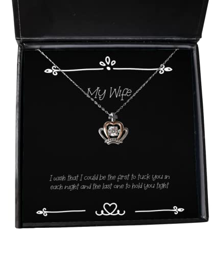 Funny Wife, I Wish That I Could be The First to Tuck You in Each Night and The Last one, Cool Holiday Crown Pendant Necklace from Wife