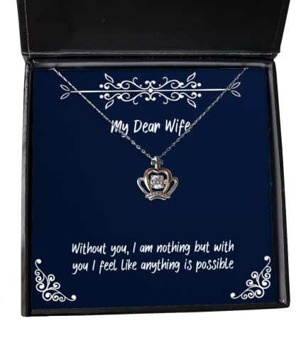 Best Wife, Without You, I am Nothing but with You I Feel Like Anything is, Funny Crown Pendant Necklace for Wife from Husband