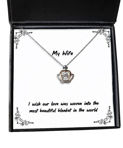 Joke Wife Crown Pendant Necklace, I Wish Our Love was Woven into The Most Beautiful Blanket in, Present for Wife, Nice from Husband