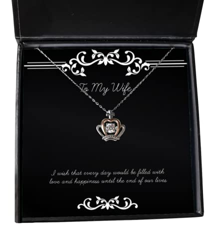 I Wish That Every Day Would be Filled with Love and Happiness Until The end Wife Crown Pendant Necklace, Useful Wife, Jewelry for Wife