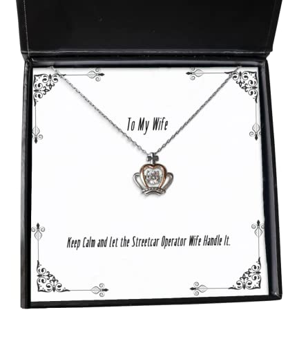 Inappropriate Wife Crown Pendant Necklace, Keep Calm and Let The Streetcar Operator Wife Handle It, Epic for Wife, Christmas