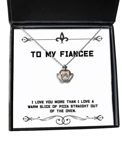 Sarcasm Fiancee Gifts, I love you more than I love a warm slice of pizza straight, Birthday Crown Pendant Necklace For Fiancee, Engagement ring, Wedding band, Bridal set, Diamond ring, Anniversary