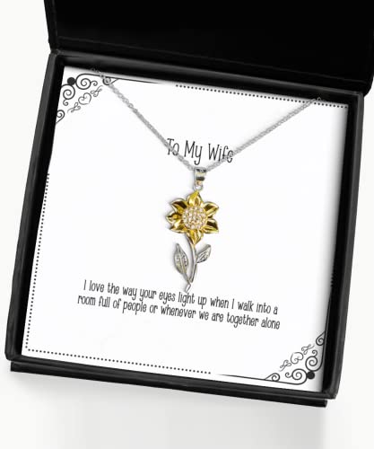 I Love The Way Your Eyes Light up When I Walk into a Room Sunflower Pendant Necklace, Wife Present from Husband, Sarcasm Jewelry for Wife