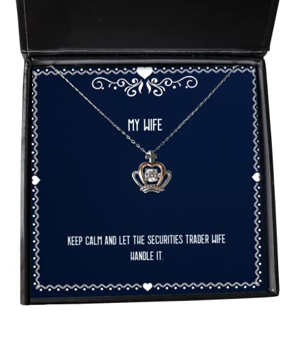 Cheap Wife Crown Pendant Necklace, Keep Calm and Let The Securities Trader Wife, for Wife, Present from Husband, Jewelry for Wife