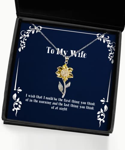 I Wish That I Could be The First Thing You Think of in The Morning and Wife Sunflower Pendant Necklace, Cool Wife, Jewelry for Wife