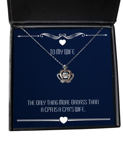 Inspirational Wife Gifts, The Only Thing More Badass Than a CPA is a Cpa's Wife, Holiday Crown Pendant Necklace for Wife