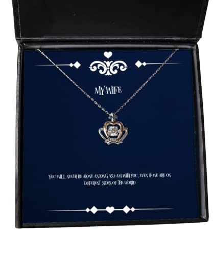 Inappropriate Wife, You Will Never be Alone as Long as I am with You, Even if we are on, Wife Crown Pendant Necklace from Husband