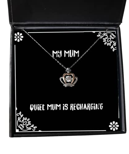 Quiet Mum is Recharging Crown Pendant Necklace, Mum, Useful Gifts for Mum