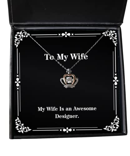 Inappropriate Wife, My Wife is an Awesome Designer, Wife Crown Pendant Necklace from Husband