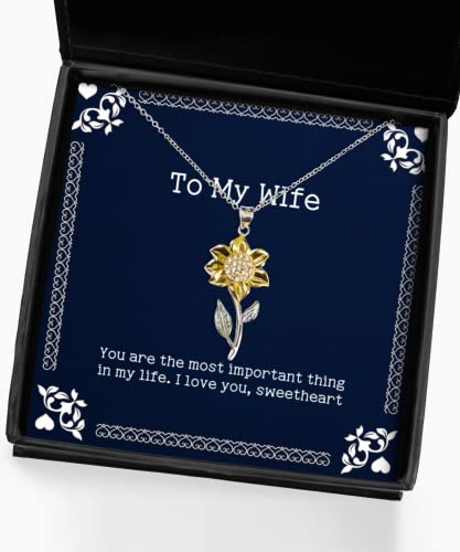 Unique Wife Gifts, You are The Most Important Thing in My Life. I Love You, Holiday Sunflower Pendant Necklace for Wife, Jewelry