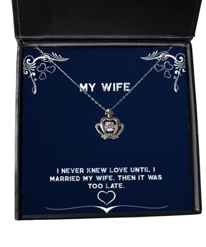 Inappropriate Wife Crown Pendant Necklace, I never knew love until I married my., Present For Wife, Fancy Gifts From Husband, Gift ideas for husband, Best gifts for husband, Unique gifts for husband,