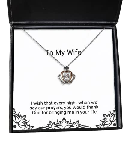 Funny Wife, I Wish That Every Night When we say Our Prayers, You Would Thank God, Perfect Crown Pendant Necklace for Wife from Husband