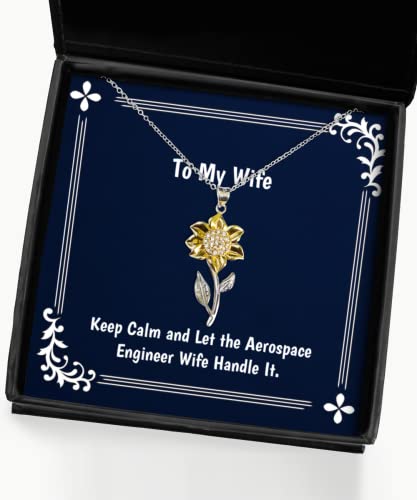 Keep Calm and Let The Aerospace Engineer Wife Handle It. Wife Sunflower Pendant Necklace, Epic Wife, Jewelry for Wife