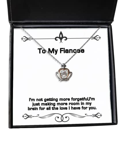 I'm not Getting More Forgetful, I'm just Making More Room in My. Crown Pendant Necklace, Fiancee Present from, Nice Jewelry for, Unique Fiancee Gift, Cool Fiancee Gift Ideas, Best Fiancee Gift,