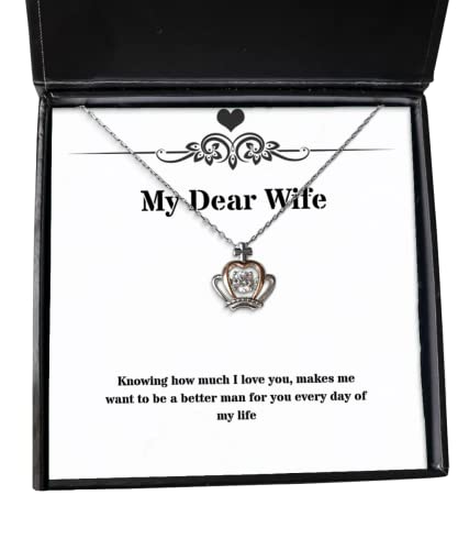 Sarcasm Wife Crown Pendant Necklace, Knowing How Much I Love You, Makes me Want to be a Better Man for, Funny for Wife, Holiday