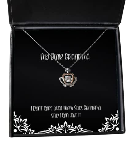 Unique Idea Grandma Gifts, I Don't Care What Mom Said, Grandma Said I Can Have It, Grandma Crown Pendant Necklace from Grandchild