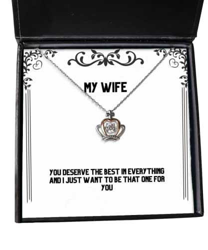 Funny Wife Crown Pendant Necklace, You Deserve The Best in Everything and I just, for Wife, Present from Husband, Jewelry for Wife