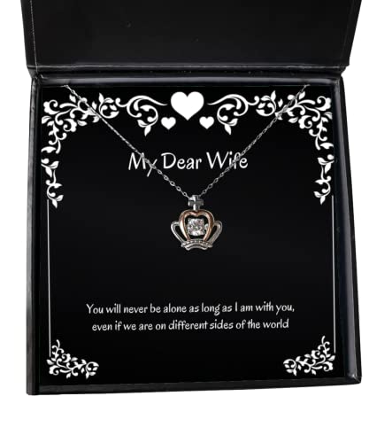 Inspirational Wife Gifts, You Will Never be Alone as Long as I am with You, Even, Motivational Crown Pendant Necklace for Wife from Husband