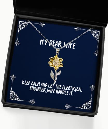 Inappropriate Wife, Keep Calm and Let The Electrical Engineer Wife Handle, Perfect Sunflower Pendant Necklace for Wife from Husband