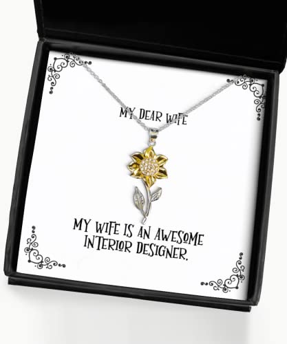 My Wife is an Awesome Interior Designer. Sunflower Pendant Necklace, Wife Jewelry, Fun for Wife