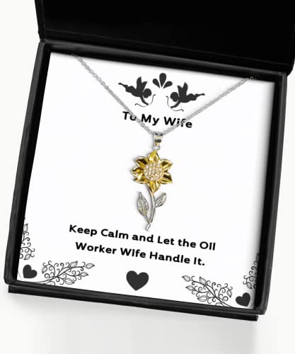 Cheap Wife, Keep Calm and Let The Oil Worker Wife Handle It, Wife Sunflower Pendant Necklace from Husband