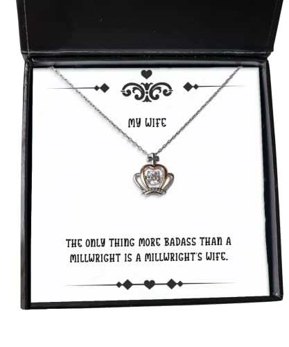 The Only Thing More Badass Than a Millwright is a Millwright's Wife. Wife Crown Pendant Necklace, Motivational Wife, Jewelry for Wife