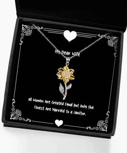 All Women are Created Equal but Only The Finest are Married to a Janitor. Sunflower Pendant Necklace, Wife Jewelry, Reusable for Wife