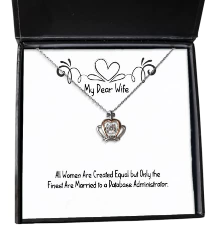 Gag Wife, All Women are Created Equal but Only The Finest are Married to a Database, Wife Crown Pendant Necklace from Husband