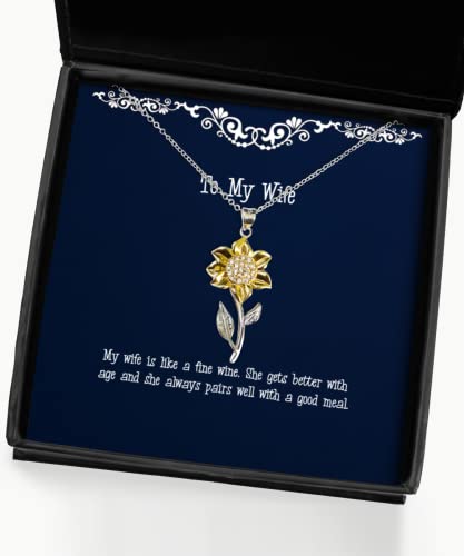 Cute Wife Gifts, My Wife is Like a fine Wine. She gets Better with Age and she, Wife Sunflower Pendant Necklace from Husband, Special Occasion, Anniversary, Birthday, Christmas, Holiday