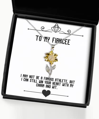 Joke Fiancee Sunflower Pendant Necklace, I May not be a Famous Athlete, but I can Still Win, Present for, Useful Gifts from, Funny Fiancee Gifts, Unique Fiancee Gifts, Humorous Fiancee Gifts,