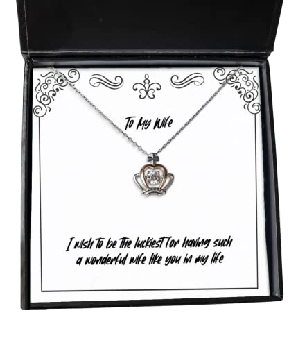 Inspire Wife, I Wish to be The Luckiest for Having Such a Wonderful Wife Like You in My Life, Wife Crown Pendant Necklace from Husband