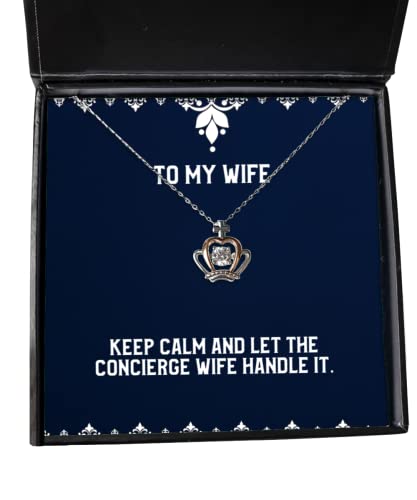 Inspire Wife Crown Pendant Necklace, Keep Calm and Let The Concierge Wife Handle It, Present for Wife, Sarcastic from Husband