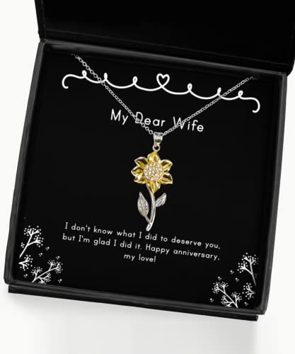 Cool Wife Gifts, I don't know what I did to deserve you, but I'm glad I did it,!, Holiday Sunflower Pendant Necklace For Wife, , Wedding, Engagement, Bridesmaid, Girlfriend, Fianc, Significant other