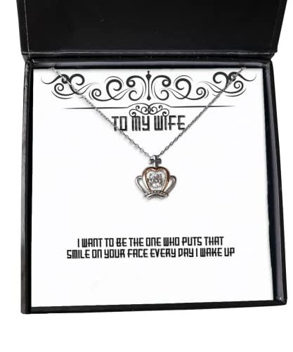 I Want to be The one who Puts That Smile on Your face Every Day I Wake up Wife Crown Pendant Necklace, Perfect Wife, Jewelry for Wife