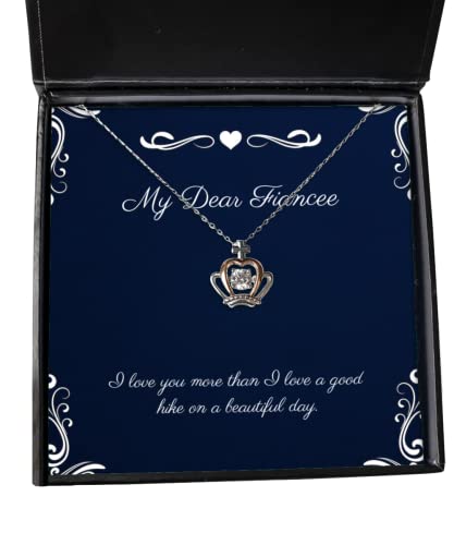 Cool Fiancee Gifts, I love you more than I love a good hike on a beautiful day, Special Holiday Crown Pendant Necklace From , , Gifts from nature, Gifts from the heart, Gifts from loved ones, Gifts